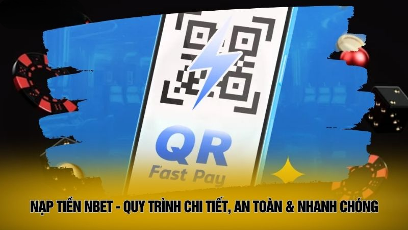 Nạp Tiền NBET Đơn Giản – Hỗ Trợ Nhiều Phương Thức Thanh Toán